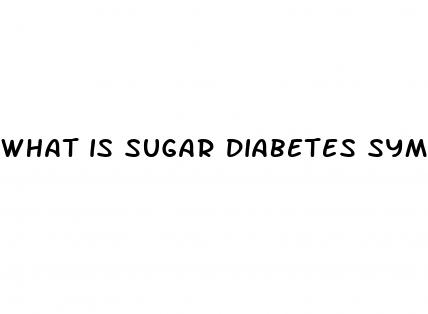 what is sugar diabetes symptoms