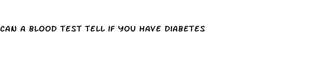 can a blood test tell if you have diabetes