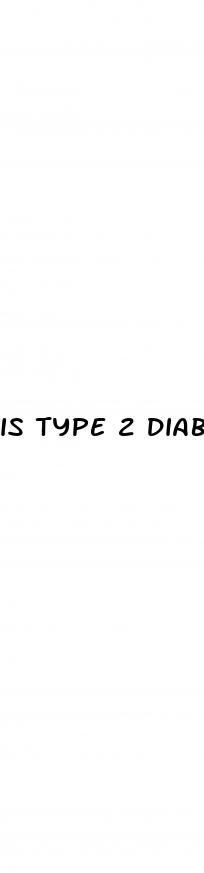 is type 2 diabetes