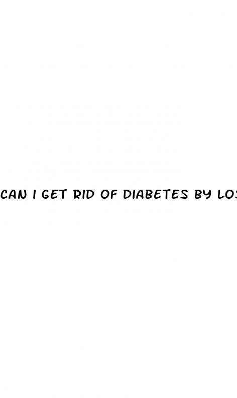 can i get rid of diabetes by losing weight