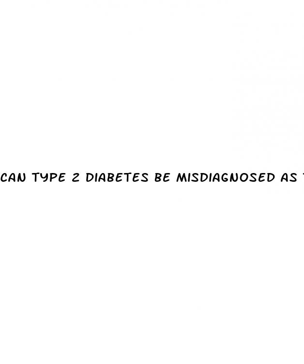 can type 2 diabetes be misdiagnosed as type 1
