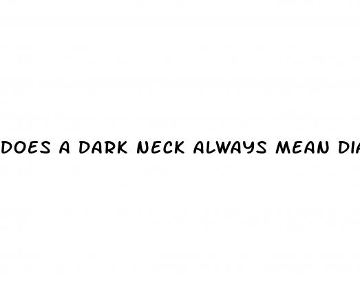 does a dark neck always mean diabetes
