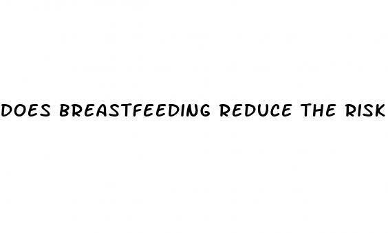 does breastfeeding reduce the risk of type 2 diabetes