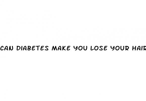 can diabetes make you lose your hair