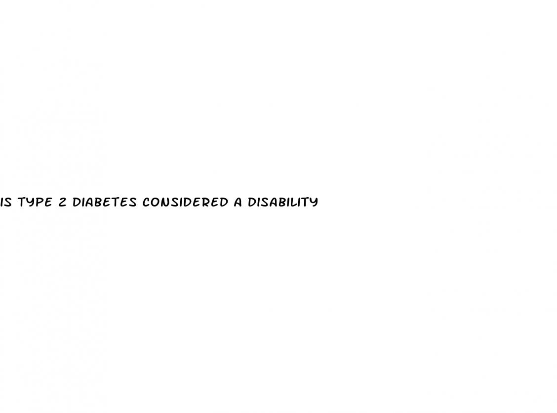 is type 2 diabetes considered a disability