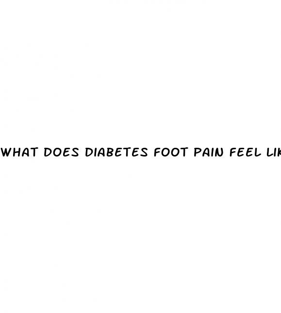what does diabetes foot pain feel like