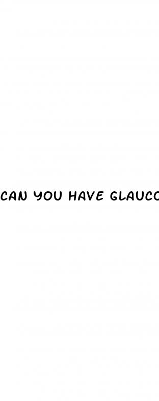 can you have glaucoma without having diabetes