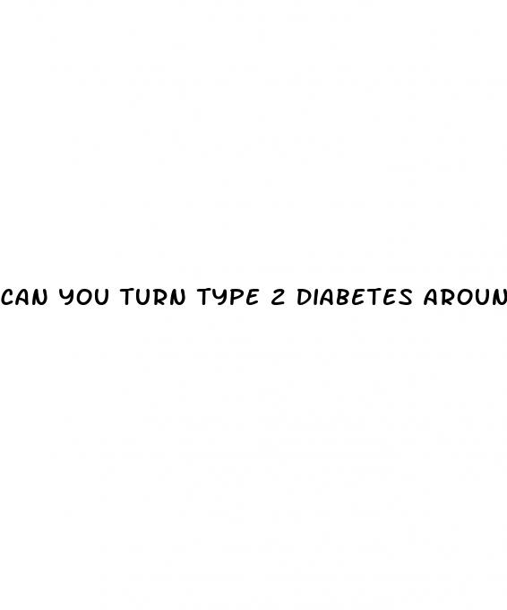 can you turn type 2 diabetes around