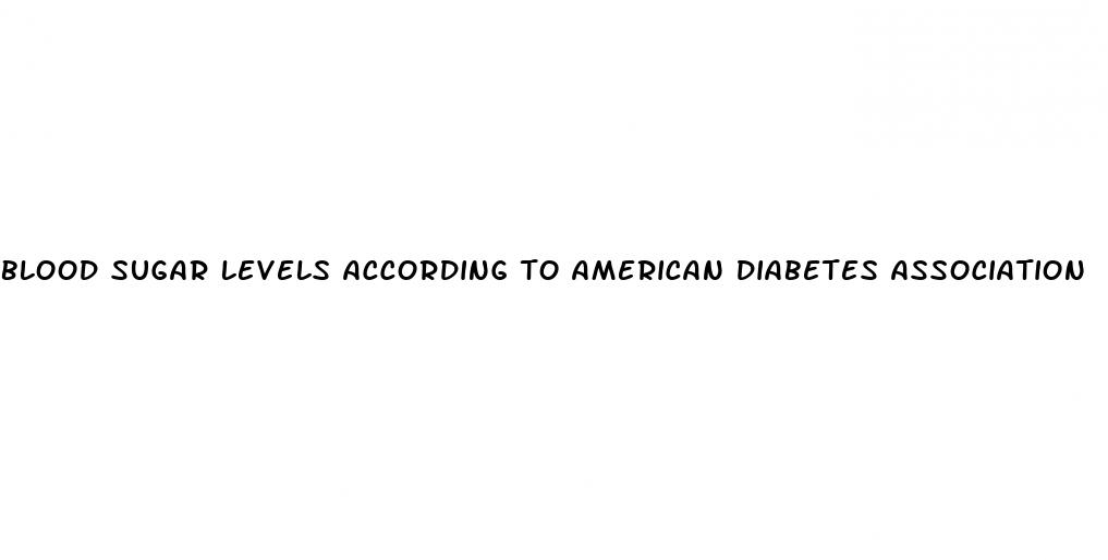 blood sugar levels according to american diabetes association