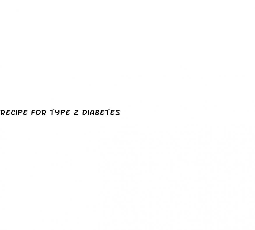 recipe for type 2 diabetes