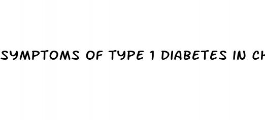 symptoms of type 1 diabetes in children