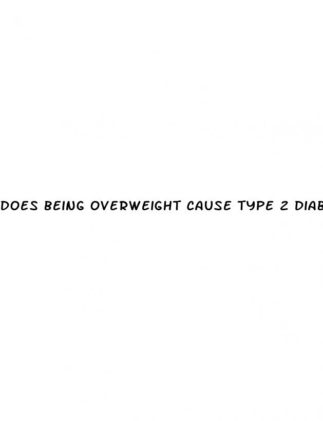 does being overweight cause type 2 diabetes