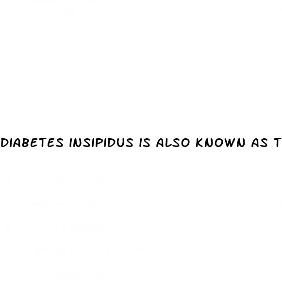 diabetes insipidus is also known as type ii diabetes