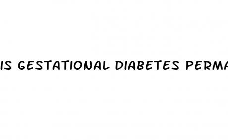 is gestational diabetes permanent
