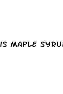 is maple syrup good for diabetes