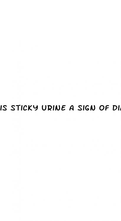is sticky urine a sign of diabetes