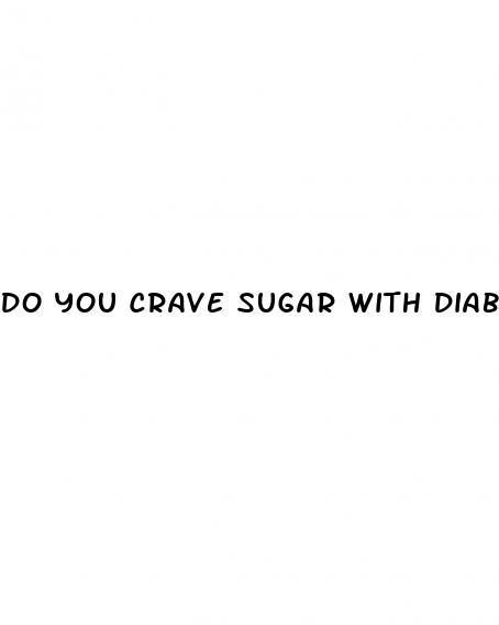 do you crave sugar with diabetes