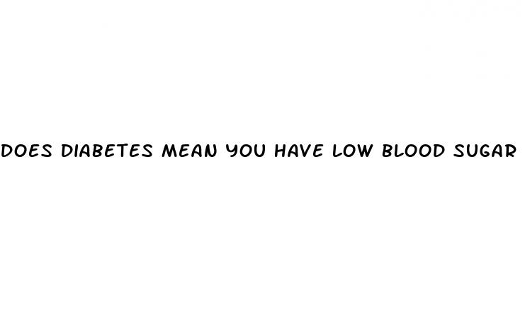 does diabetes mean you have low blood sugar