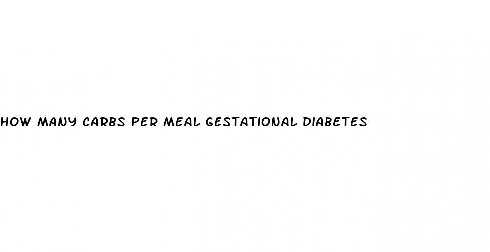how many carbs per meal gestational diabetes