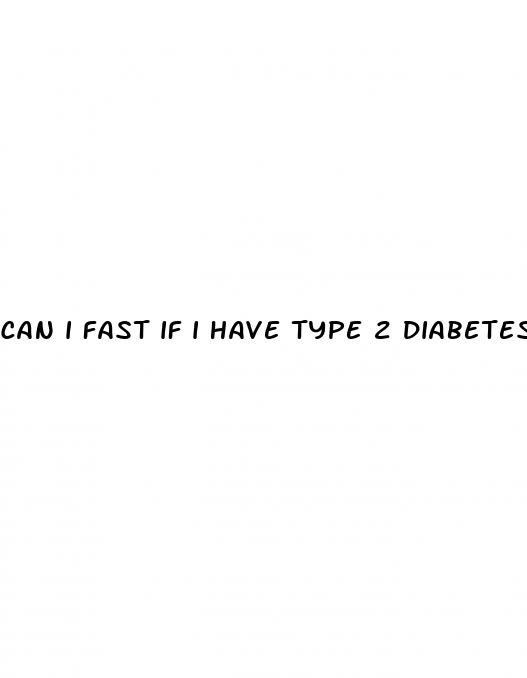 can i fast if i have type 2 diabetes