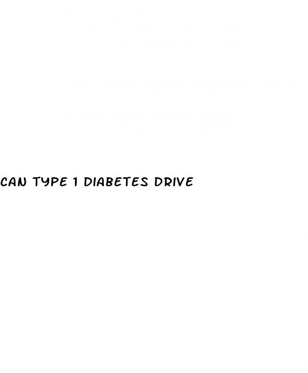 can type 1 diabetes drive
