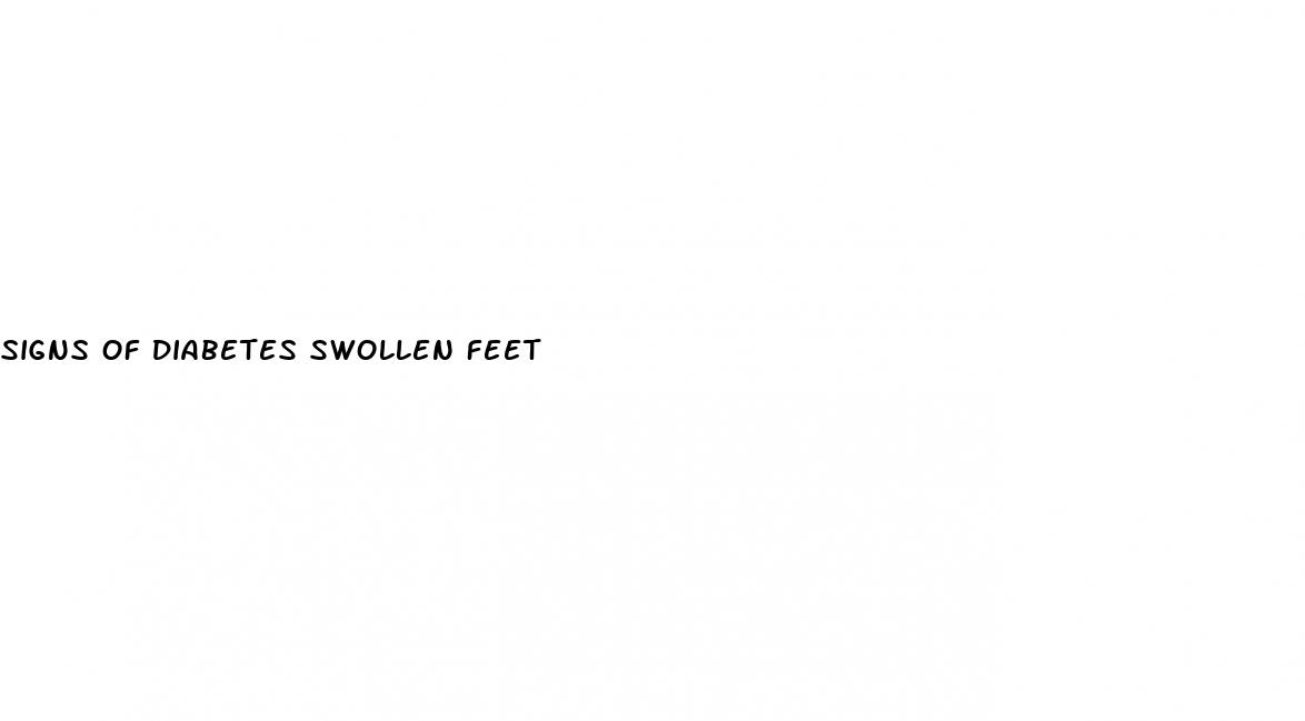 signs of diabetes swollen feet
