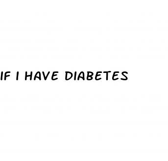 if i have diabetes