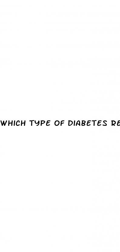 which type of diabetes requires insulin