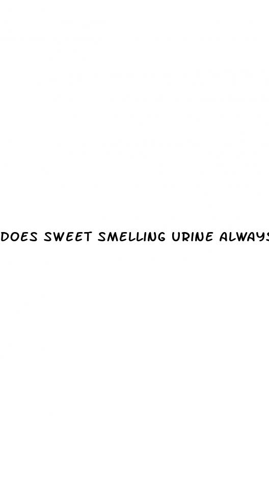 does sweet smelling urine always mean diabetes