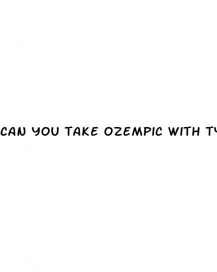 can you take ozempic with type 1 diabetes