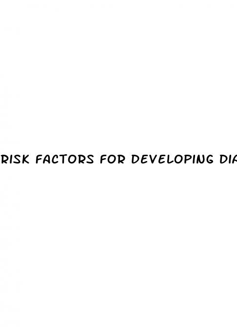 risk factors for developing diabetes