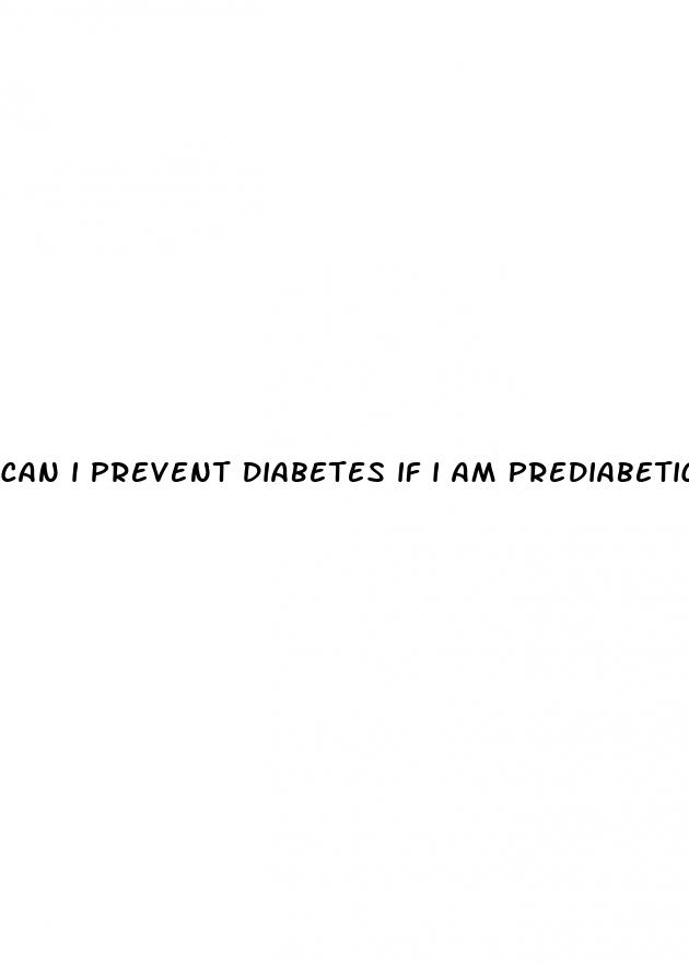 can i prevent diabetes if i am prediabetic