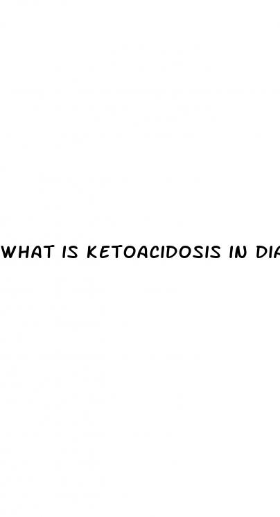 what is ketoacidosis in diabetes