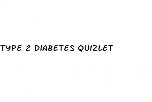 type 2 diabetes quizlet