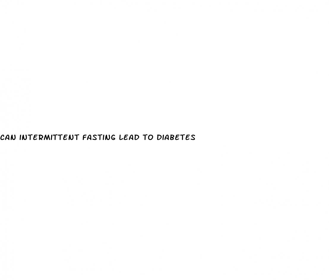can intermittent fasting lead to diabetes