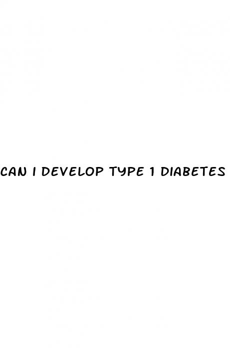 can i develop type 1 diabetes