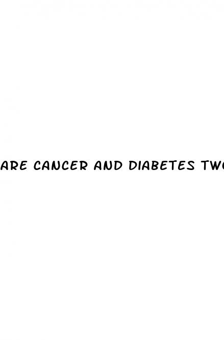 are cancer and diabetes two common hereditary diseases