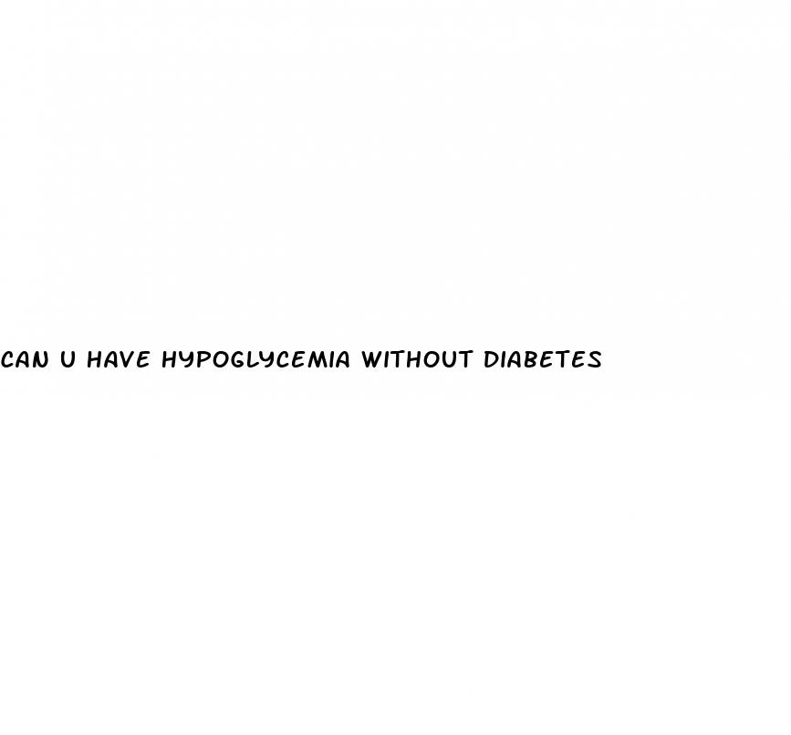 can u have hypoglycemia without diabetes