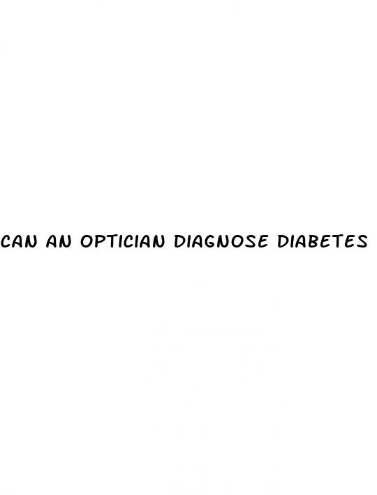 can an optician diagnose diabetes