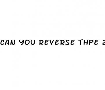 can you reverse thpe 2 diabetes