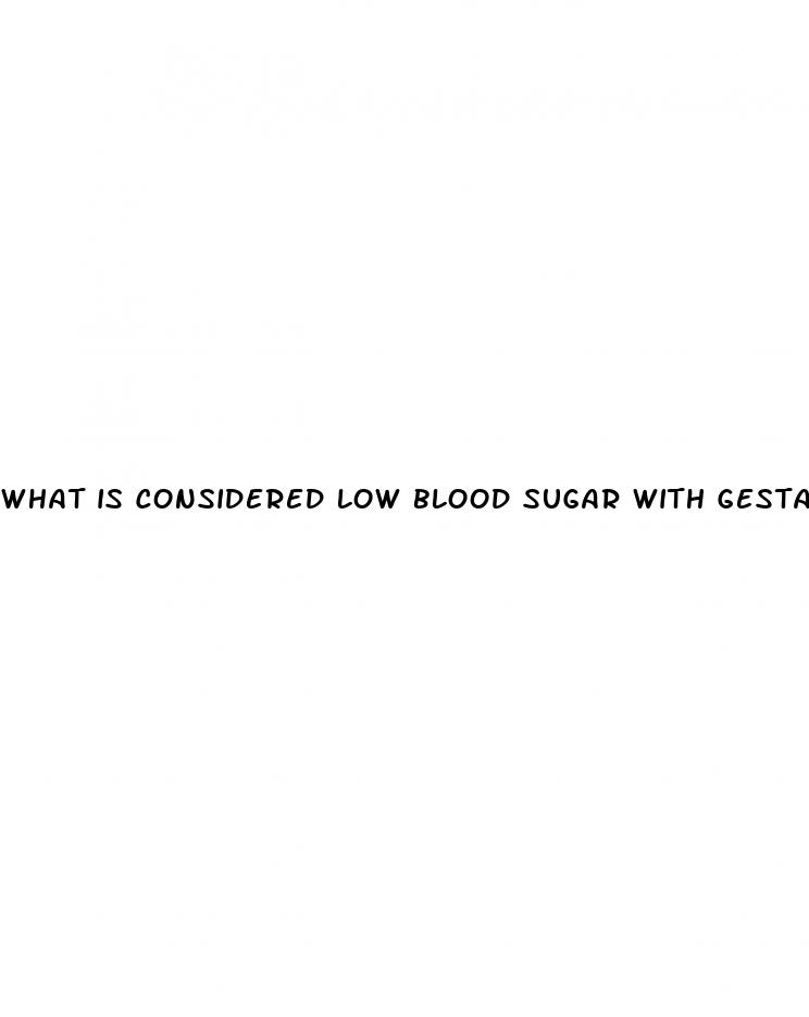 what is considered low blood sugar with gestational diabetes