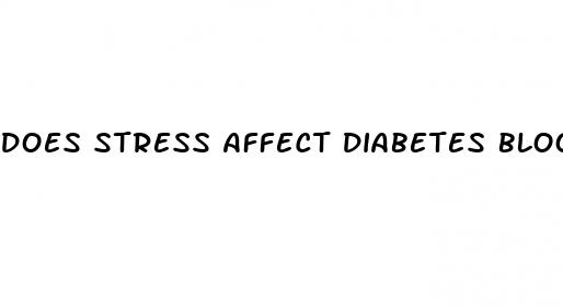 does stress affect diabetes blood sugar