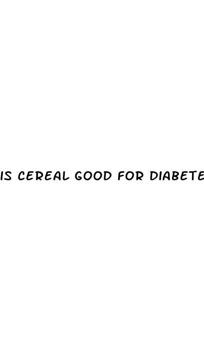 is cereal good for diabetes