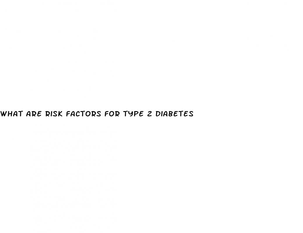 what are risk factors for type 2 diabetes