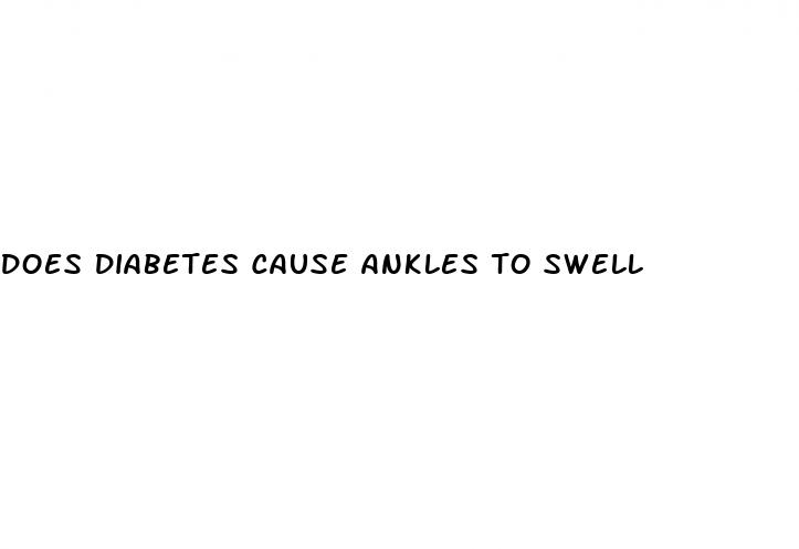 does diabetes cause ankles to swell