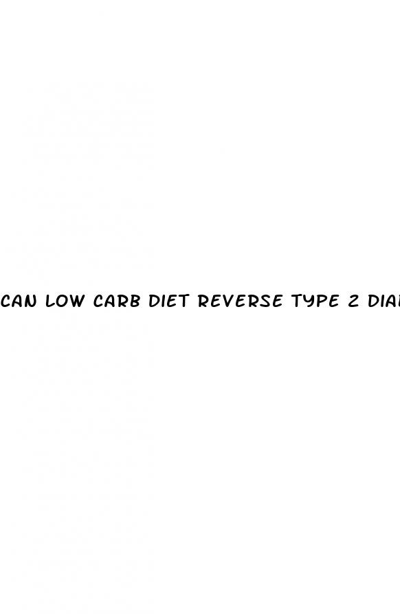can low carb diet reverse type 2 diabetes