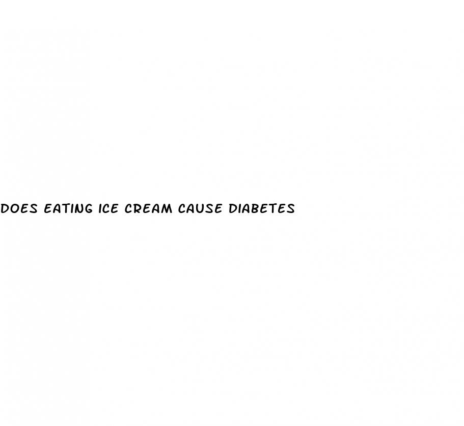 does eating ice cream cause diabetes