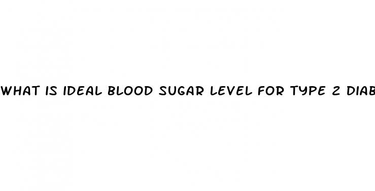 what is ideal blood sugar level for type 2 diabetes