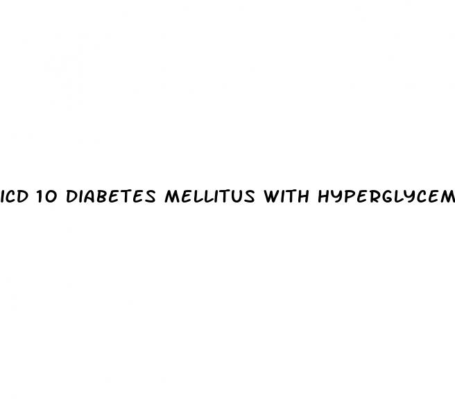 icd 10 diabetes mellitus with hyperglycemia