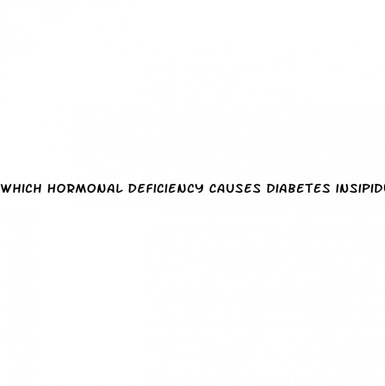 which hormonal deficiency causes diabetes insipidus in a client